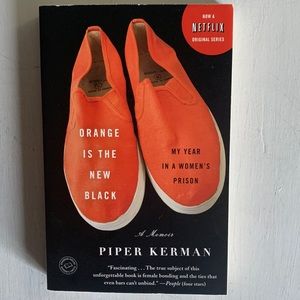 Orange is the new black a memoir by Piper Kerman